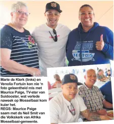  ?? ?? Marie de Klerk (links) en Venolia Fortuin kon nie ‘n foto geleenthei­d mis met Maurice Paige, TV-ster van Suidooster, wat verlede naweek op Mosselbaai kom kuier het.
REGS: Maurice Paige saam met ds Neil Smit van die Volkskerk van Afrika Mosselbaai-gemeente.