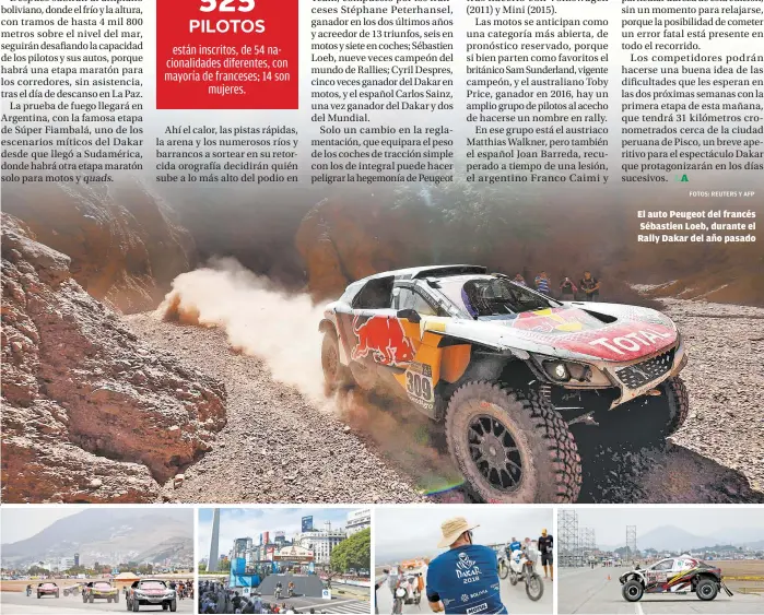  ?? FOTOS: REUTERS Y AFP ?? El auto Peugeot del francés Sébastien Loeb, durante el Rally Dakar del año pasado