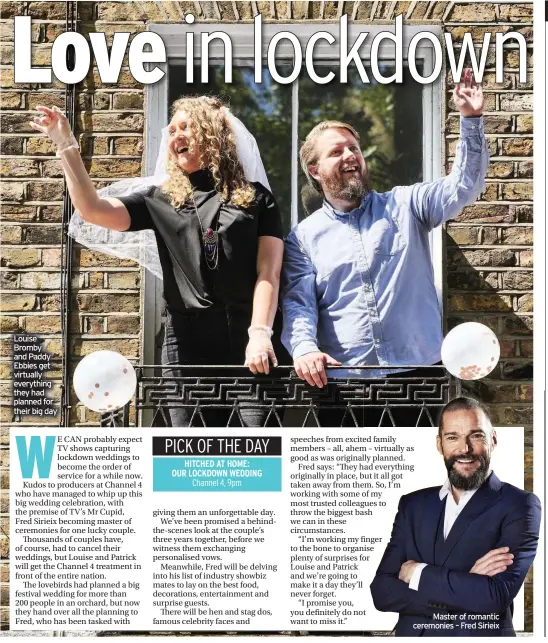  ??  ?? Louise Bromby and Paddy Ebbies get virtually everything they had planned for their big day
Master of romantic ceremonies – Fred Sirieix