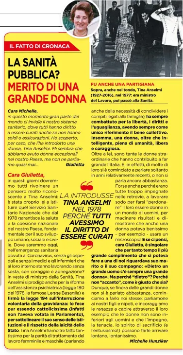  ??  ?? FU ANCHE UNA PARTIGIANA Sopra, anche nel tondo, Tina Anselmi (1927-2016), nel 1977: eraministr­o del Lavoro, poi passò alla Sanità.