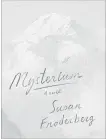  ??  ?? “Mysterium,” by Susan Froderberg (Farrar, Straus and Giroux) 288 pages, $34.