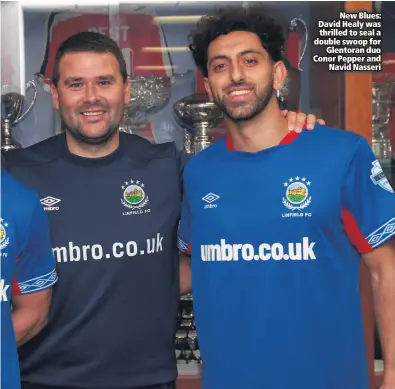  ??  ?? New Blues: David Healy was thrilled to seal a double swoop for
Glentoran duo Conor Pepper and
Navid Nasseri