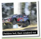  ??  ?? Paddon led, then crashed out