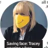  ??  ?? Saving face: Tracey wearing a face mask in the special