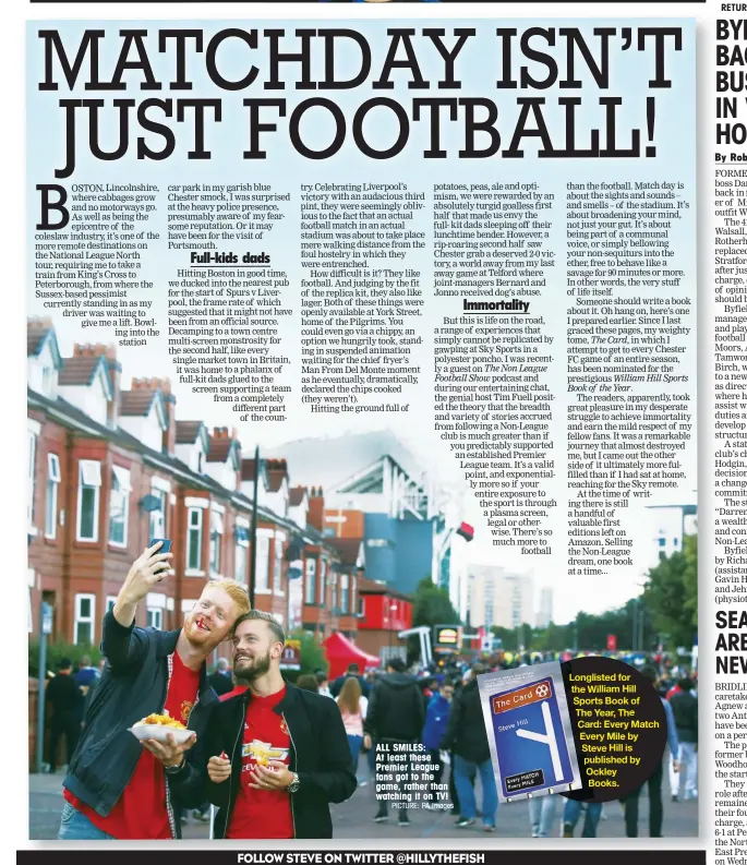  ?? PICTURE: PA Images ?? ALL SMILES: At least these Premier League fans got to the game, rather than watching it on TV! Longlisted for the William Hill Sports Book of The Year, The Card: Every Match Every Mile by Steve Hill is published by Ockley Books.