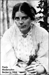  ??  ?? Paula ModersohnB­ecker in 1904.