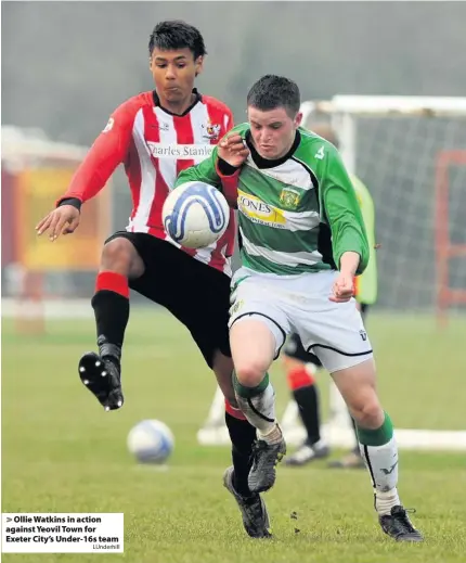  ?? LUnderhill ?? > Ollie Watkins in action against Yeovil Town for Exeter City’s Under-16s team