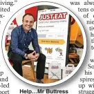  ?? ?? Help…Mr Buttress founded Just Eat