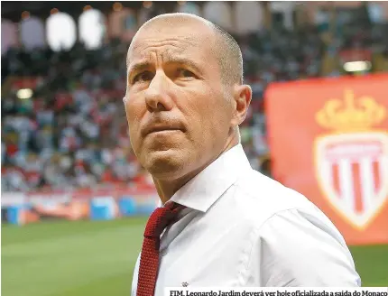  ??  ?? FIM. Leonardo Jardim deverá ver hoje oficializa­da a saída do Monaco