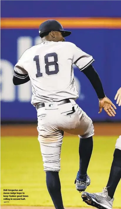  ?? GETTY ?? Didi Gregorius and Aaron Judge hope to keep Yankee good times rolling in second half.