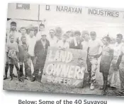  ?? Picture: FILE/WILLIAM COPELAND ?? Below: Some of the 40 Suvavou villagers who took over the D Narayan Industries cement factory at Lami on Thursday, October 12, 1989.