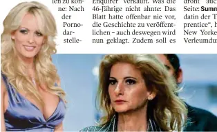  ?? AP, AFP ?? Sorgen dafür, dass Donald Trump sie nicht vergisst: Stephanie Clifford (links), Karen McDougal und rund ein Dutzend anderer Frauen