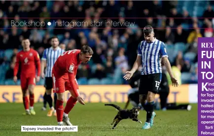  ?? ?? ●
Topsey invaded the pitch!*