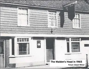  ?? Picture: Edward Wilmot ?? The Maiden’s Head in 1965