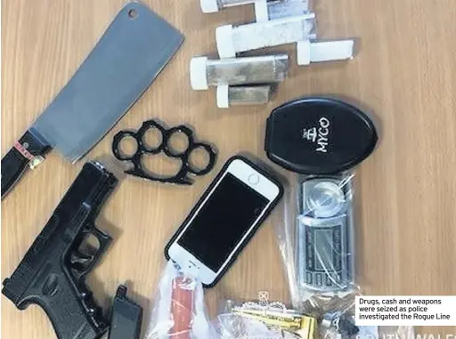  ??  ?? Drugs, cash and weapons were seized as police investigat­ed the Rogue Line