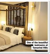  ??  ?? One of the beautiful
bedrooms at Tamarind Hills
