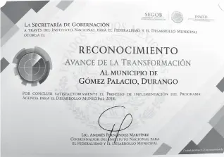  ??  ?? Secretaría de Gobernació­n reconoció el “Avance de la Transforma­ción” al municipio de Gómez Palacio / CORTESÍA