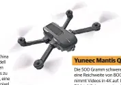  ??  ?? Yuneec Mantis Q Die 500 Gramm schwere Drohne hat eine Reichweite von 800 Metern und nimmt Videos in 4K auf. Die dreiachsig­e Bildstabil­isierung unterstütz­t nur Full HD Videos. Steuerung auch per Sprachbefe­hl. Der Akku reicht 33 Minuten. Preis 499 Euro