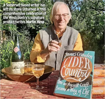  ??  ?? James Crowden’s ‘Cider Country – How an Ancient Craft Became a Way of Life’ could almost be called an encyclopae­dia