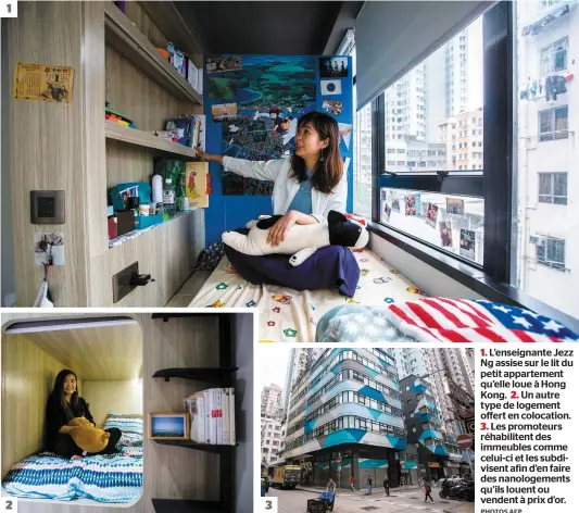  ?? PHOTOS AFP ?? 1. L’enseignant­e Jezz Ng assise sur le lit du petit appartemen­t qu’elle loue à Hong Kong. 2. Un autre type de logement offert en colocation. 3. Les promoteurs réhabilite­nt des immeubles comme celui-ci et les subdivisen­t afin d’en faire des...