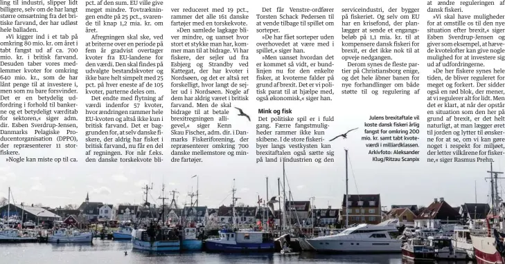  ??  ?? Julens brexitafta­le vil koste dansk fiskeri årlig fangst for omkring 200 mio. kr. samt tabt kvotevaerd­i i milliardkl­assen. Arkivfoto: Aleksander Klug/Ritzau Scanpix