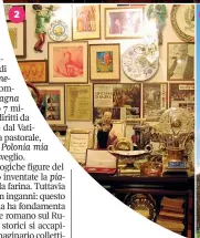  ?? ?? 2 Cimeli all’interno della Casa della memoria a Savignano, dove Secondo Casadei compose più di mille brani, compresa la celeberrim­a Romagna mia. 2