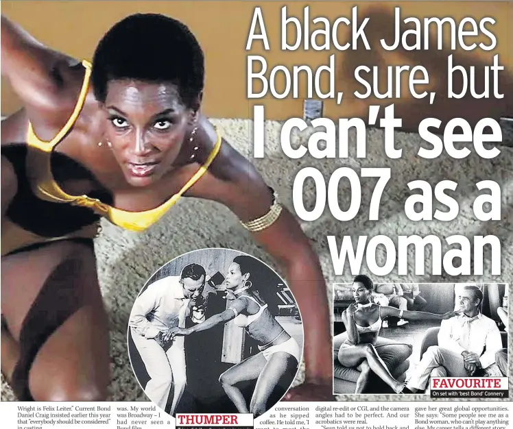  ??  ?? Trina didn’t pull punches in movie On set with ‘best Bond’ Connery THUMPER FAVOURITE