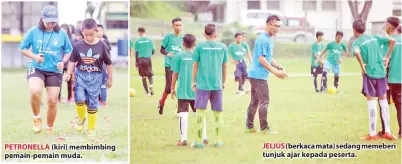  ??  ?? PETRONELLA (kiri) membimbing pemain-pemain muda. JELIUS (berkaca mata) sedang memeberi tunjuk ajar kepada peserta.