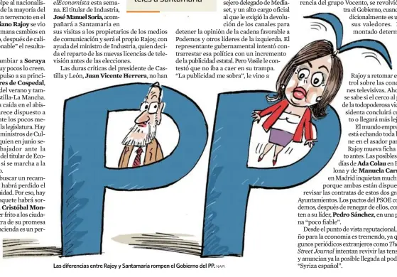  ?? NAPI ?? Las diferencia­s entre Rajoy y Santamaría rompen el Gobierno del PP.