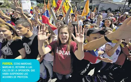  ??  ?? FUERZA. ESTAS MARCHAS MARCAN EL RETORNO A LAS CALLES DE LA OPOSICIÓN, QUE HABÍA SUSPENDIDO LAS ACCIONES DE PROTESTA.