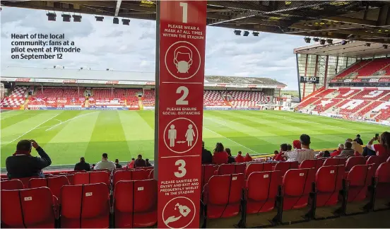  ??  ?? Heart of the local community: fans at a pliot event at Pittodrie on September 12