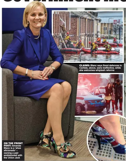  ?? PICTURE: GREG SIGSTON / CITY A.M ?? ON THE FRONT FOOT: Amanda Blanc is a ‘shoe aficionado’ – owning a pair emblazoned with the Union Jack CLAIMS: Blanc says flood defences in Carlisle, above, were ineffectiv­e, while she welcomes whiplash reforms