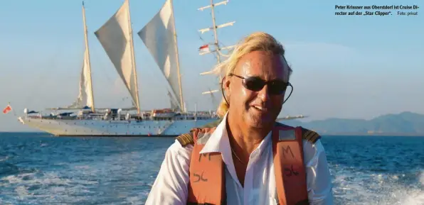  ?? Foto: privat ?? Peter Krissner aus Oberstdorf ist Cruise Director auf der „Star Clipper“.