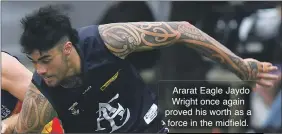  ?? ?? Ararat Eagle Jaydo Wright once again proved his worth as a force in the midfield.