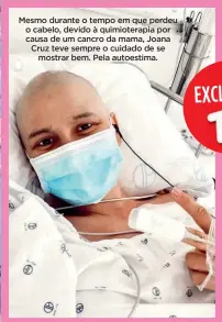  ?? ?? Mesmo durante o tempo em que perdeu o cabelo, devido à quimiotera­pia por causa de um cancro da mama, Joana Cruz teve sempre o cuidado de se mostrar bem. Pela autoestima.