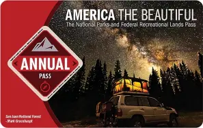  ?? CREDIT: National Park Service ?? U.S. Geological Survey: America the Beautiful Annual Pass.good for an entire year, this pass gives access to national and state parks, forests and national wildlife refuges.