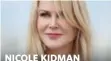  ??  ?? NICOLE KIDMAN