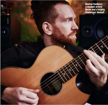  ??  ?? Newton Faulkner: a student of Eric Roche and a mighty fine player himself