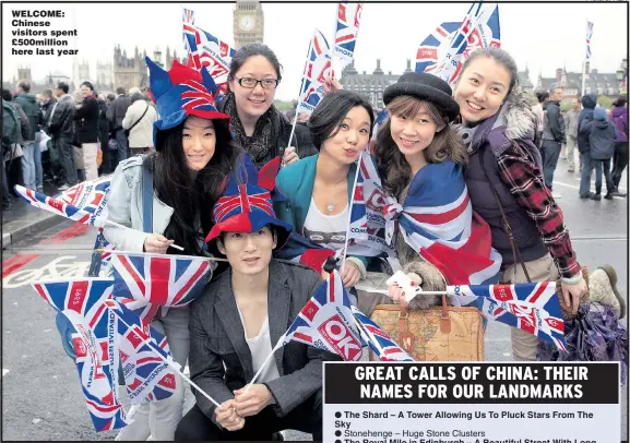  ?? Picture: REX ?? WELCOME: Chinese visitors spent £ 500million here last year
The Shard – A Tower Allowing Us To Pluck Stars From The Sky Stonehenge – Huge Stone Clusters The Royal Mile in Edinburgh – A Beautiful Street With Long History And Profound Culture The...