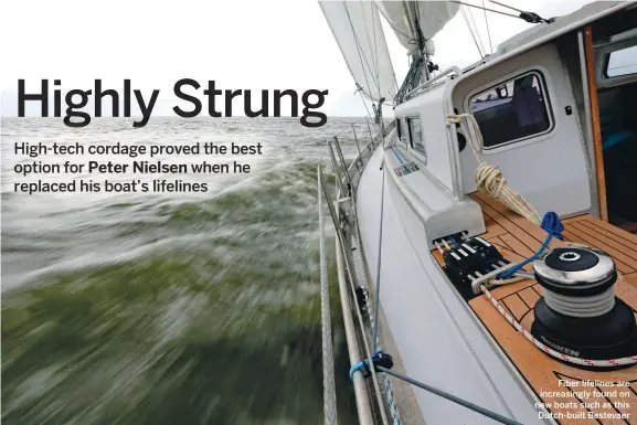  ??  ?? Fiber lifelines are increasing­ly found on new boats such as this Dutch-built Bestevaer