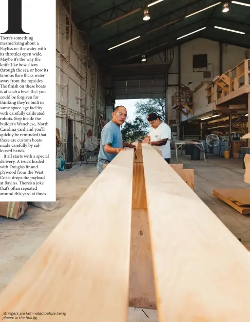  ??  ?? Stringers are laminated before being placed in the hull jig.