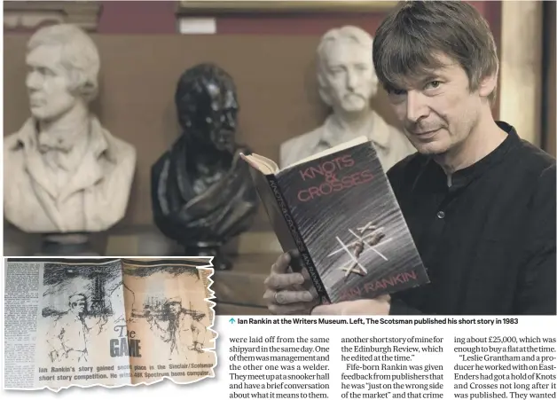  ??  ?? 0 Ian Rankin at the Writers Museum. Left, The Scotsman published his short story in 1983