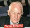  ??  ?? Matija Bećković