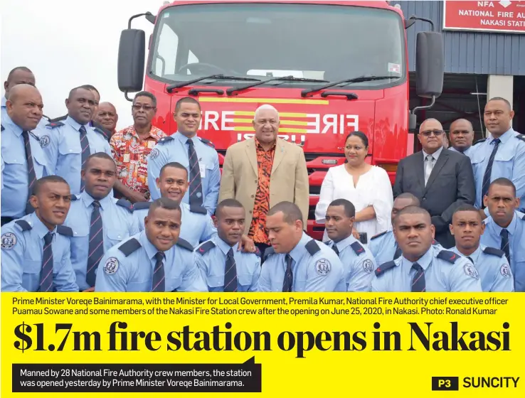  ?? Photo: Ronald Kumar ?? Prime Minister Voreqe Bainimaram­a, with the Minister for Local Government, Premila Kumar, National Fire Authority chief executive officer Puamau Sowane and some members of the Nakasi Fire Station crew after the opening on June 25, 2020, in Nakasi.