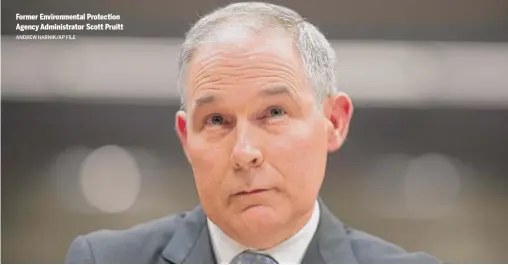  ?? ANDREW HARNIK/AP FILE ?? Former Environmen­tal Protection Agency Administra­tor Scott Pruitt