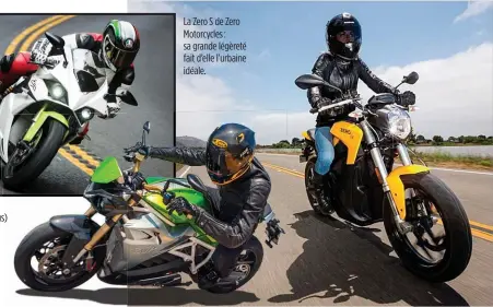  ??  ?? Avec Ego (ci-dessus)s) et Eva (ci-contre), le constructe­ur Energica révolution­ne le marché de la moto. La Zero S de Zero Motorcycle­s : sa grande légèreté fait d’elle l’urbaine idéale.
