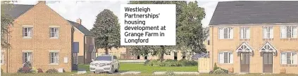  ??  ?? Westleigh Partnershi­ps’ housing developmen­t at Grange Farm in Longford