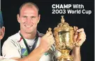  ??  ?? CHAMP With 2003 World Cup