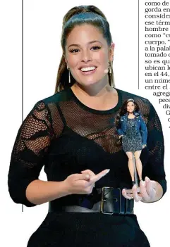  ??  ?? ¿MARKETING GORDO? En el 2016, Mattel sacó una Barbie “curvy”. Este año lanzó la muñeca “Ashley Graham”.