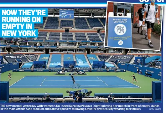  ?? GETTY IMAGES ?? THE new normal yesterday with women’s No 1 seed Karolina Pliskova (right) playing her match in front of empty stands in the main Arthur Ashe Stadium and (above) players following Covid-19 protocols by wearing face masks